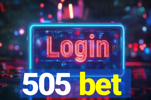 505 bet